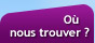 Ou nous trouver ?